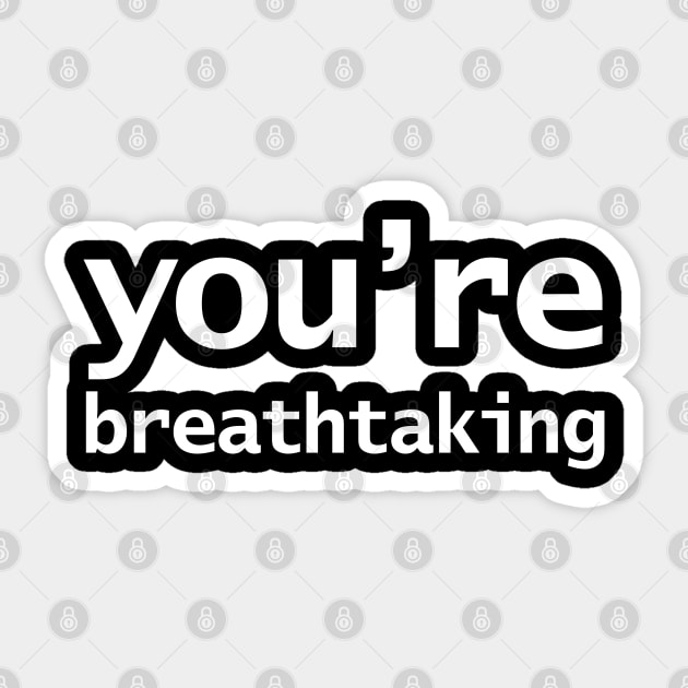 You're Breathtaking Minimal Typography White Text Sticker by ellenhenryart